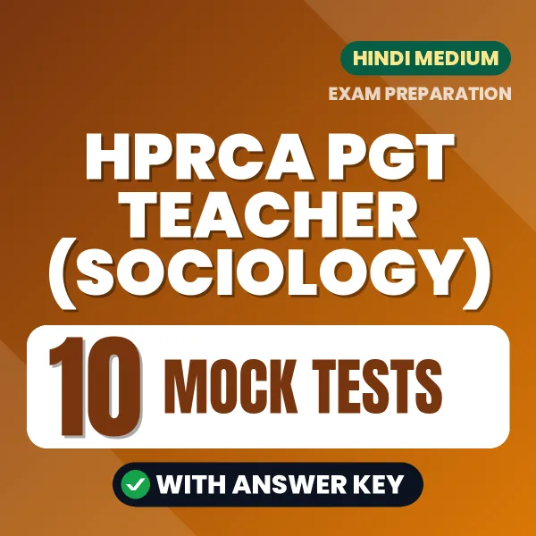 Practice for HPRCA PGT Teacher (Sociology) Exam at Home – 10 Mock Tests PDF in Hindi with Answers