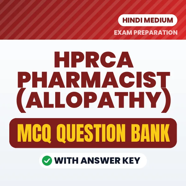 HPRCA Pharmacist (ALLOPATHY) Exam Objective Question Bank (Hindi): MCQs with Answer Key Based on the Latest Syllabus