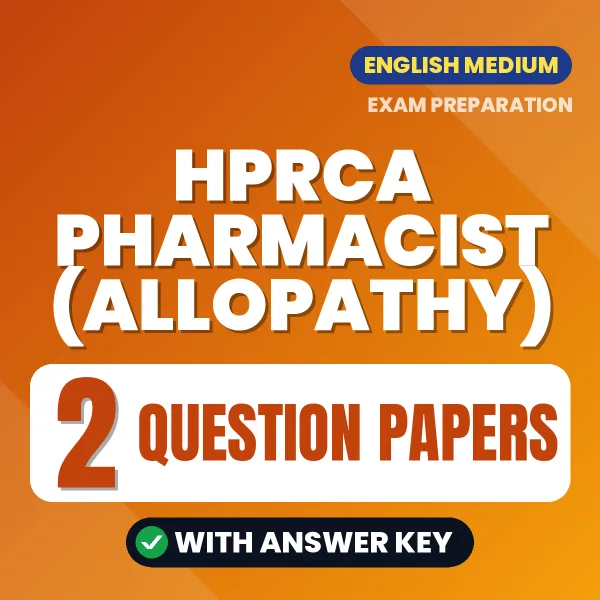 Test Your HPRCA Pharmacist (ALLOPATHY) Exam Preparation – 2 Question Papers with Answer Key in PDF Format (English)