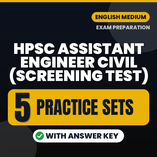 Download 5 HPSC Assistant Engineer Civil (Screening Test) Practice Sets PDF (English) Based on the Latest Exam Pattern