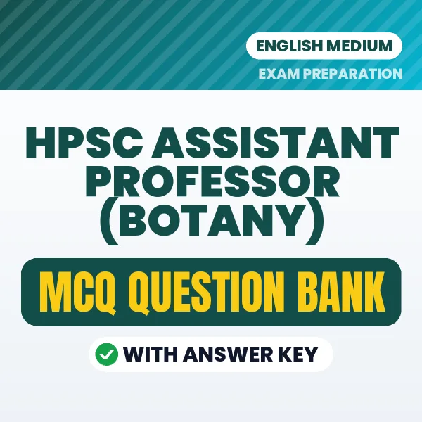 HPSC Assistant Professor (Botany) Exam Objective Question Bank (English): MCQs with Answer Key Based on the Latest Syllabus