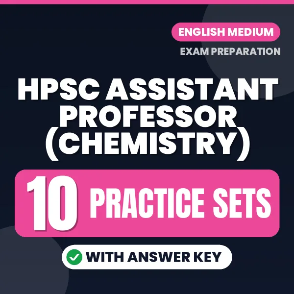 HPSC Assistant Professor (Chemistry) Exam Practice Set Series (English): 10 Exam-Like Practice Sets with Answers