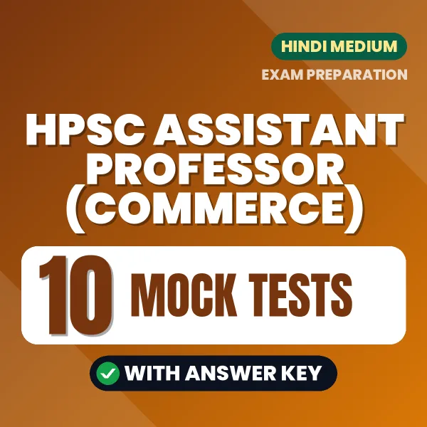 Practice for HPSC Assistant Professor (Commerce) Exam at Home – 10 Mock Tests PDF in Hindi with Answers