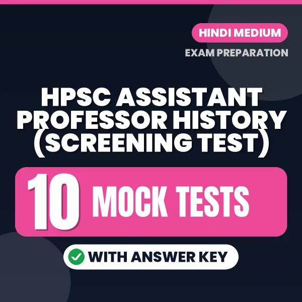 Practice for HPSC Assistant Professor History (Screening Test) at Home – 10 Mock Tests PDF in Hindi with Answers