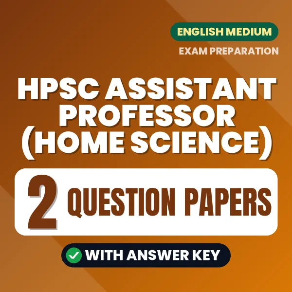 Practice for HPSC Assistant Professor (Home Science) Exam at Home – 2 Question Papers PDF in English with Answers
