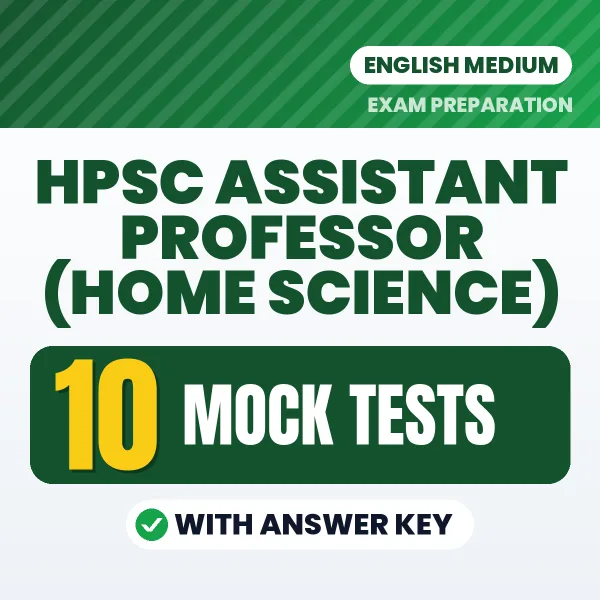 Practice for HPSC Assistant Professor (Home Science) Exam at Home – 10 Mock Tests PDF in English with Answers