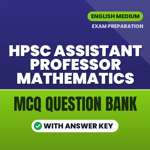 Download HPSC Assistant Professor Mathematics Exam MCQ PDF in English – Important Objective Questions with Answers