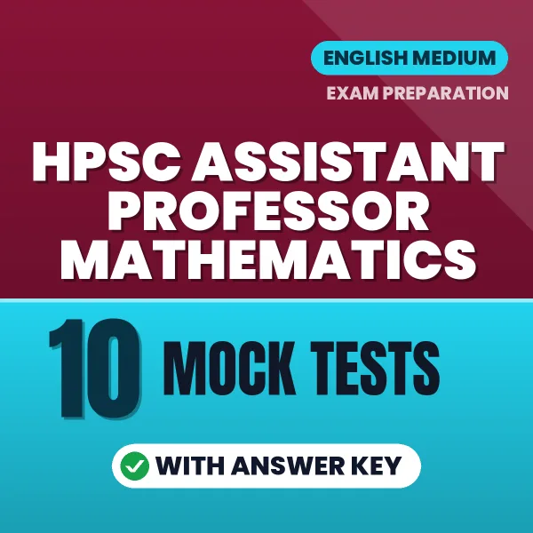 HPSC Assistant Professor Mathematics Mock Test PDF in English – 10 Full-Length Mock Tests with Answer Key