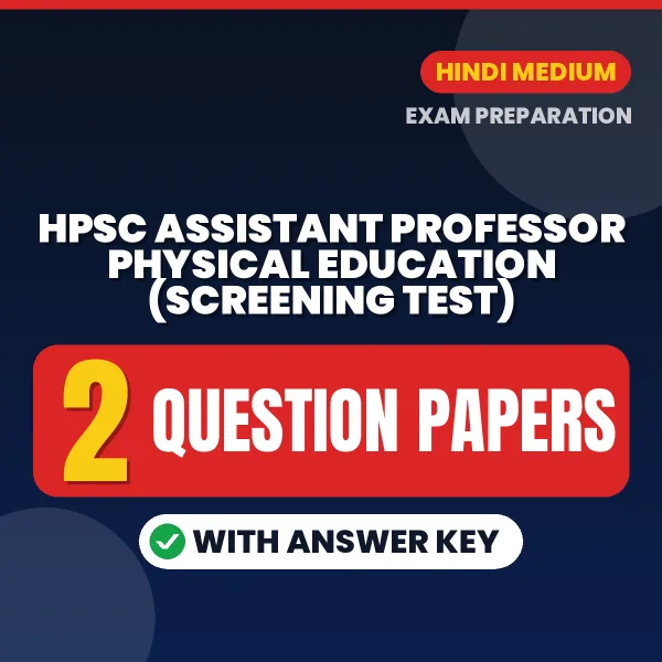 Practice for HPSC Assistant Professor Physical Education (Screening Test) at Home – 2 Question Papers PDF in Hindi with Answers