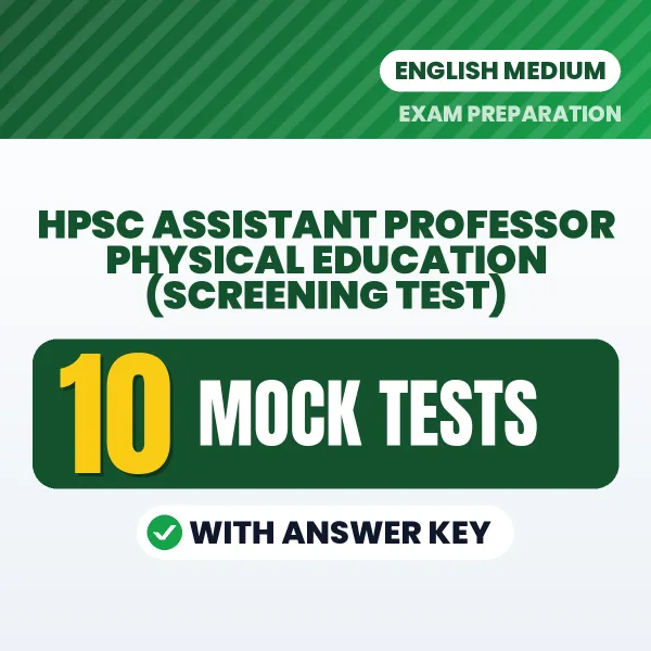 HPSC Assistant Professor Physical Education (Screening Test) Mock Test Series (English): 10 Exam-Like Mock Tests with Answers