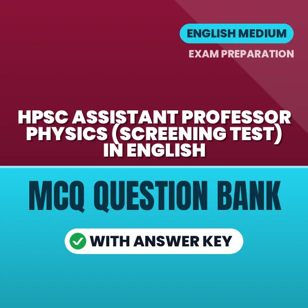 Best MCQ eBook for HPSC Assistant Professor Physics (Screening Test) in English | Selected Questions with Answer Key