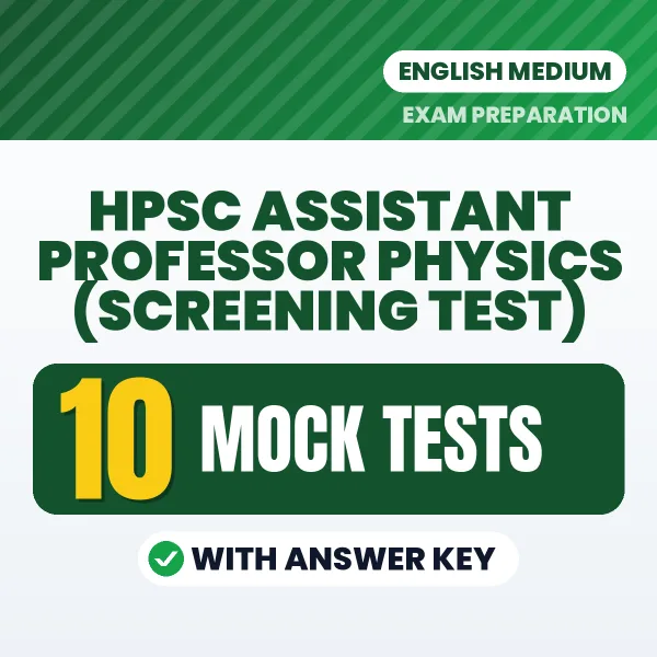 Boost Your HPSC Assistant Professor Physics (Screening Test) Score with 10 Mock Tests with Answer Key in English – PDF eBook