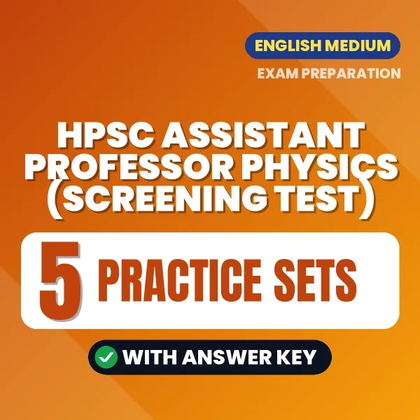 Boost Your HPSC Assistant Professor Physics (Screening Test) Score with 5 Practice Sets with Answer Key in English – PDF eBook