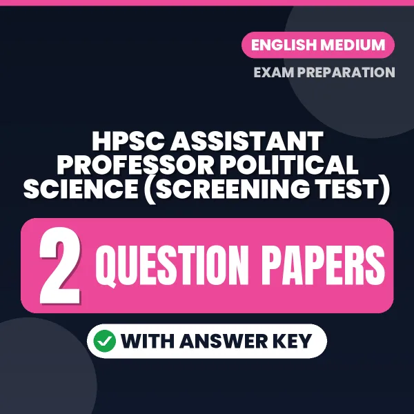 Practice for HPSC Assistant Professor Political Science (Screening Test) at Home – 2 Question Papers PDF in English with Answers