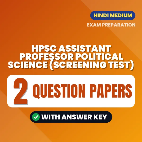 Practice for HPSC Assistant Professor Political Science (Screening Test) at Home – 2 Question Papers PDF in Hindi with Answers