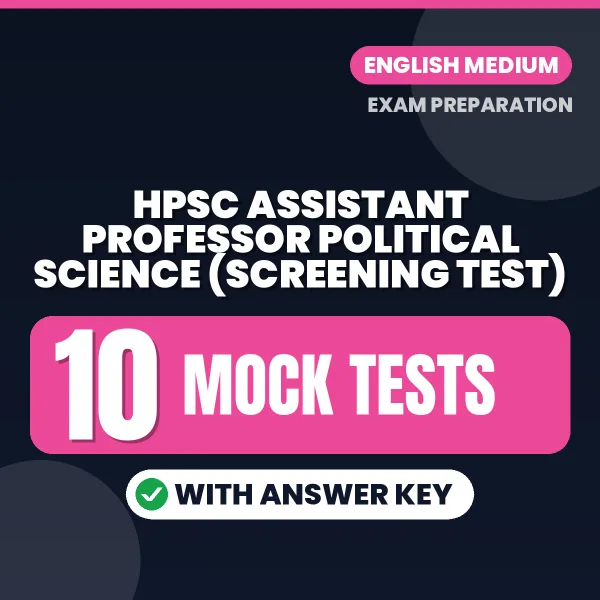HPSC Assistant Professor Political Science (Screening Test) Mock Test Series (English): 10 Exam-Like Mock Tests with Answers
