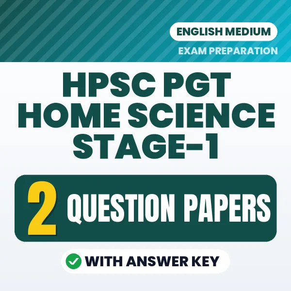 Test Your HPSC PGT Home Science Stage-1 Exam Preparation – 2 Question Papers with Answer Key in PDF Format (English)