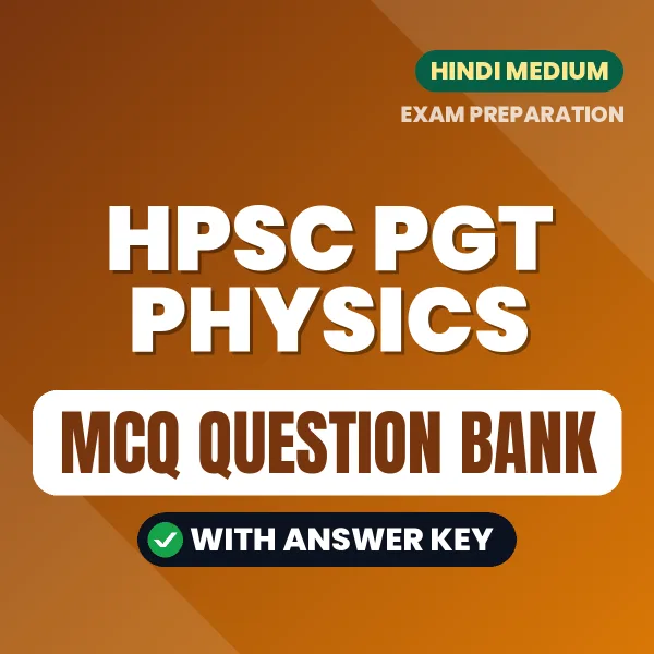 HPSC PGT Physics MCQ with Answer Key Book PDF in Hindi – Exam-Oriented Objective Questions for Quick Revision
