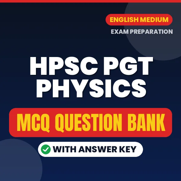 Best MCQ eBook for HPSC PGT Physics Exam in English | Selected Questions with Answer Key