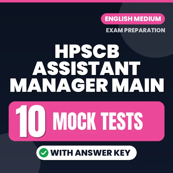 HPSCB Assistant Manager Main Exam Mock Test Series (English): 10 Exam-Like Mock Tests with Answers