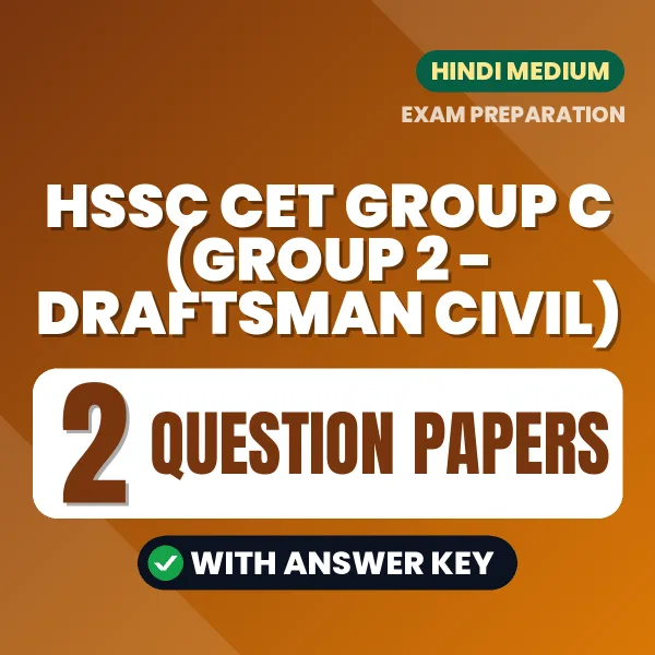 Practice for HSSC CET Group C (Group 2 - Draftsman Civil) Exam at Home – 2 Question Papers PDF in Hindi with Answers