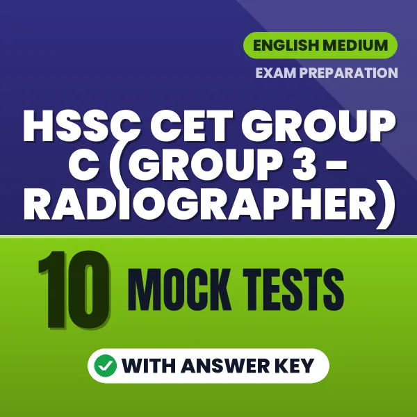 Test Your HSSC CET Group C (Group 3 - Radiographer) Exam Preparation – 10 Mock Tests with Answer Key in PDF Format (English)