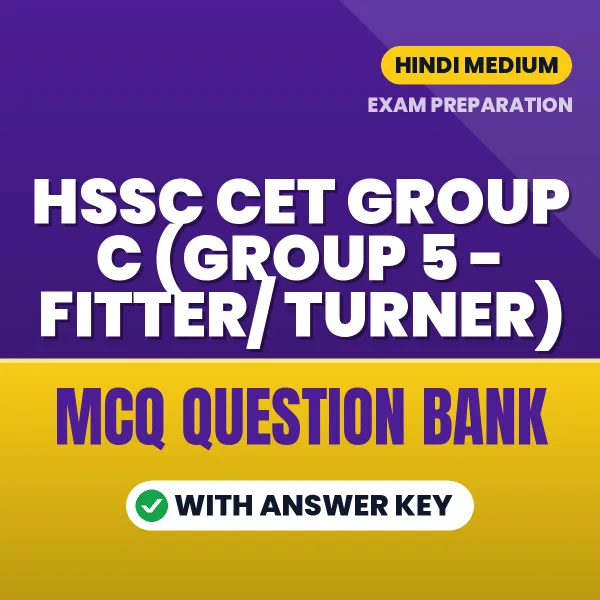 Best MCQ eBook for HSSC CET Group C (Group 5 - Fitter/ Turner) Exam in Hindi | Selected Questions with Answer Key