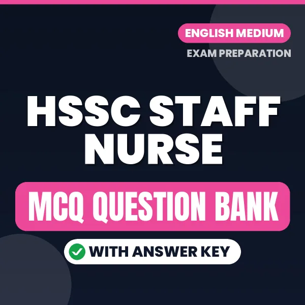 HSSC Staff Nurse Important MCQs with Answers (English) – Digital Question Bank for Exam Preparation