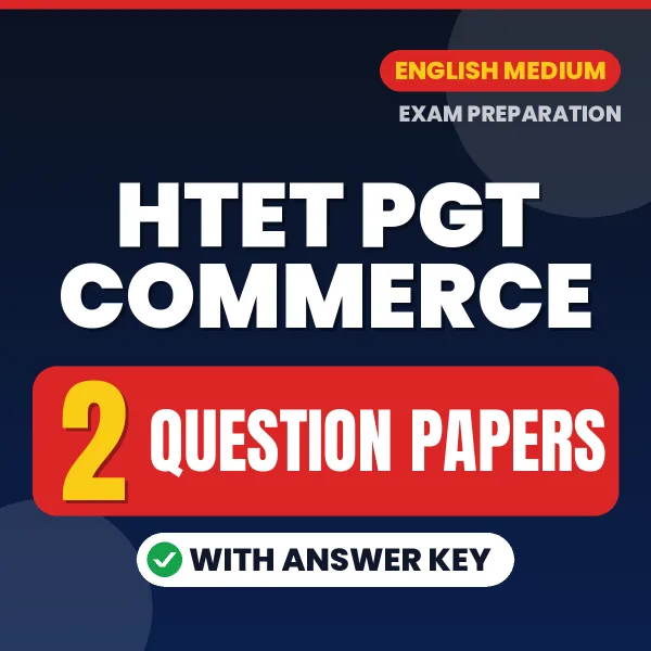 Download 2 HTET PGT Commerce Question Papers PDF (English) Based on the Latest Exam Pattern