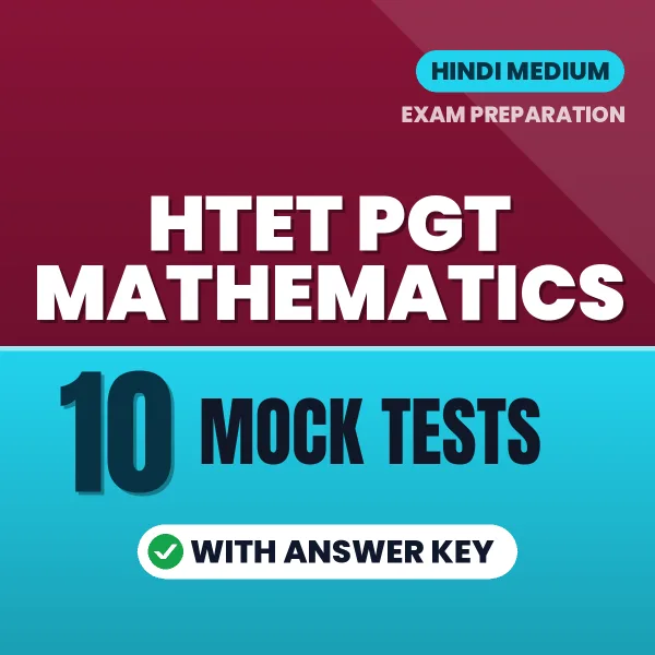HTET PGT MATHEMATICS Exam Mock Test Series (Hindi): 10 Exam-Like Mock Tests with Answers