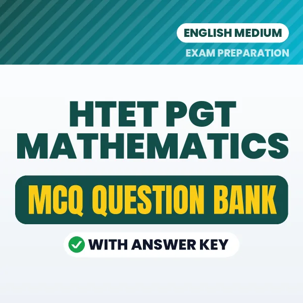 HTET PGT Mathematics Exam Objective Question Bank (English): MCQs with Answer Key Based on the Latest Syllabus