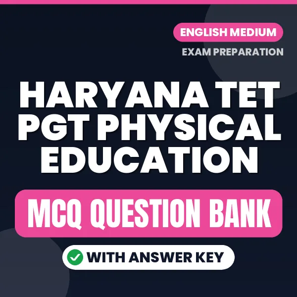 Haryana TET PGT Physical Education Important MCQs with Answers (English) – Digital Question Bank for Exam Preparation
