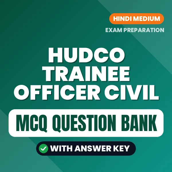 HUDCO Trainee Officer Civil Important MCQs with Answers (Hindi) – Digital Question Bank for Exam Preparation
