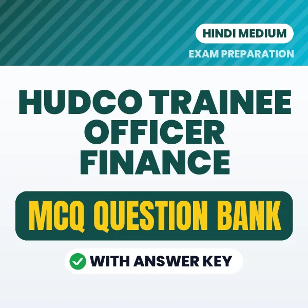 HUDCO Trainee Officer Finance Exam Objective Question Bank (Hindi): MCQs with Answer Key Based on the Latest Syllabus