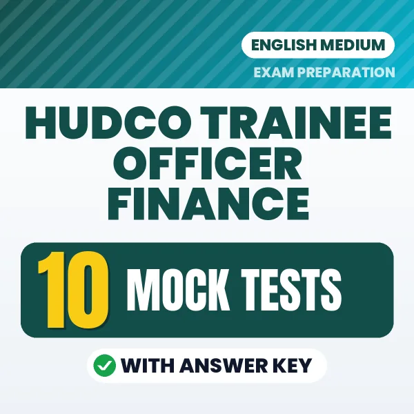 Test Your HUDCO Trainee Officer Finance Exam Preparation – 10 Mock Tests with Answer Key in PDF Format (English)