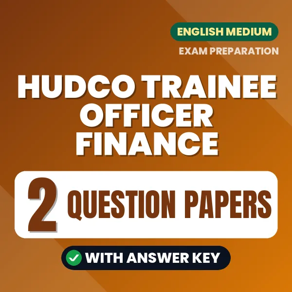 Test Your HUDCO Trainee Officer Finance Exam Preparation – 2 Question Papers with Answer Key in PDF Format (English)