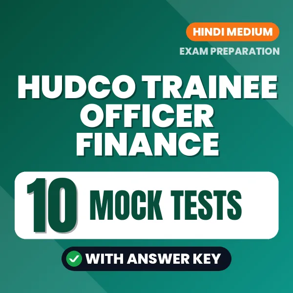 Download 10 HUDCO Trainee Officer Finance Mock Tests PDF (Hindi) Based on the Latest Exam Pattern