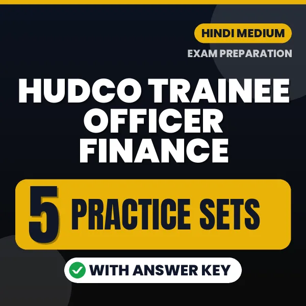 Download 5 HUDCO Trainee Officer Finance Practice Sets PDF (Hindi) Based on the Latest Exam Pattern