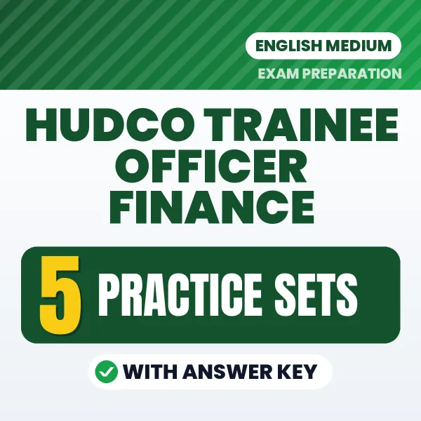 Test Your HUDCO Trainee Officer Finance Exam Preparation – 5 Practice Sets with Answer Key in PDF Format (English)
