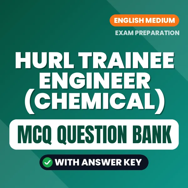 Best MCQ eBook for HURL Trainee Engineer (Chemical) Exam in English | Selected Questions with Answer Key