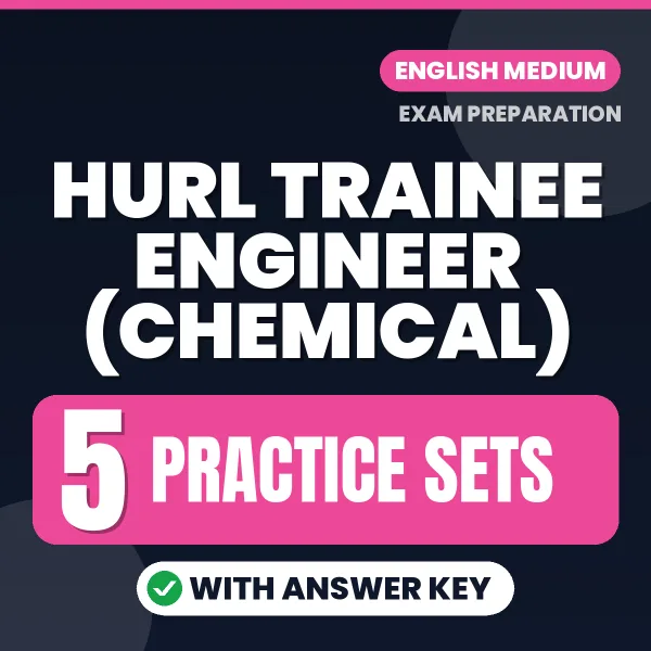 Boost Your HURL Trainee Engineer (Chemical) Exam Score with 5 Practice Sets with Answer Key in English – PDF eBook