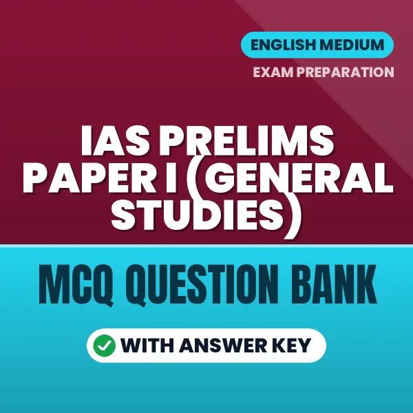 Prepare for IAS Prelims Paper I (General Studies) Exam with Multiple Choice Questions & Answers PDF in English