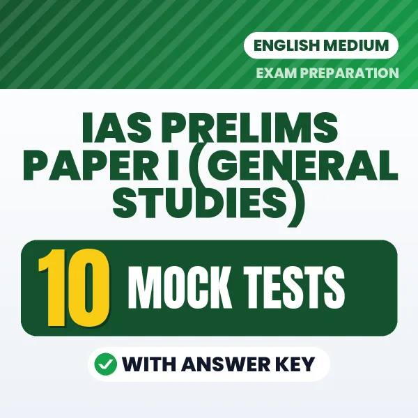 Practice for IAS Prelims Paper I (General Studies) Exam at Home – 10 Mock Tests PDF in English with Answers