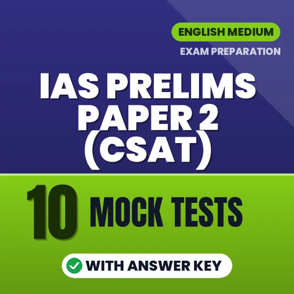 IAS Prelims Paper 2 (CSAT) Exam Mock Test Series (English): 10 Exam-Like Mock Tests with Answers