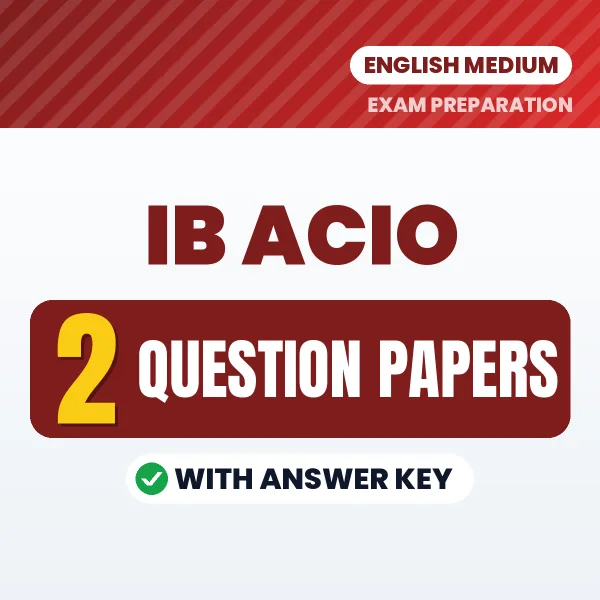 Test Your IB ACIO Exam Tier 1 Preparation – 2 Question Papers with Answer Key in PDF Format (English)