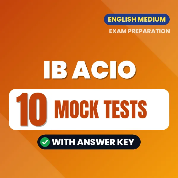 Test Your IB ACIO Exam Tier 1 Preparation – 10 Mock Tests with Answer Key in PDF Format (English)