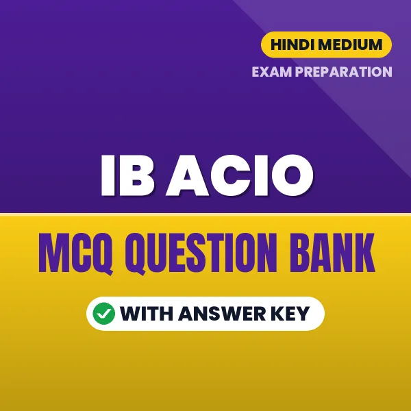 IB ACIO Exam Tier 1 Objective Question Bank (Hindi): MCQs with Answer Key Based on the Latest Syllabus