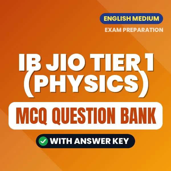 IB JIO Tier 1 (Physics) MCQ with Answer Key Book PDF in English – Exam-Oriented Objective Questions for Quick Revision
