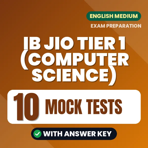 IB JIO Tier 1 (Computer Science) Mock Test PDF in English – 10 Full-Length Mock Tests with Answer Key