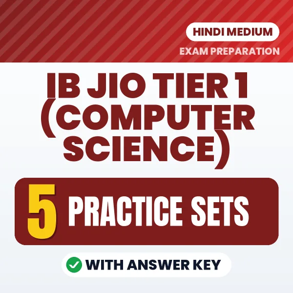 Boost Your IB JIO Tier 1 (Computer Science) Exam Score with 5 Practice Sets with Answer Key in Hindi – PDF eBook
